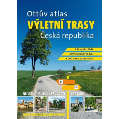 Ottův atlas výletní trasy Česká republika - Největší turistický průvodce s QR kódy - Ing. Ivo Paulík