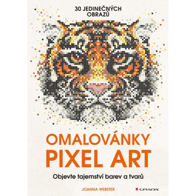 Omalovánky Pixel Art - Tajemství barev a tvarů - Joanna Webster