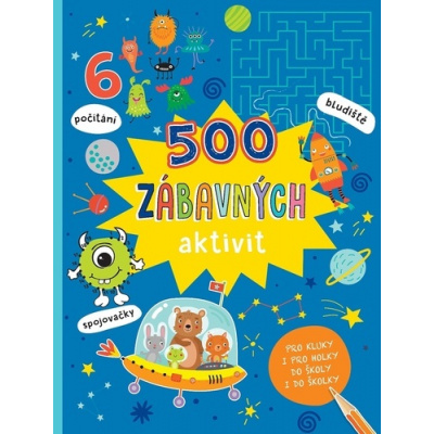 500 zábavných aktivit - Pro kluky i pro holky do školy i do školky