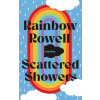 Scattered Showers: Stories (Rowell Rainbow)(Pevná vazba)