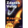 Kronika zlatých časů – Zdeněk Volný