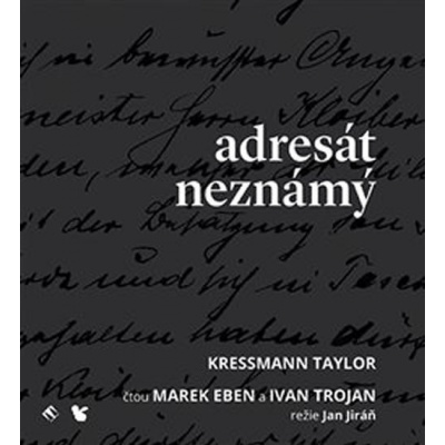 Adresát neznámý - CD (Čte Marek Eben, Ivan Trojan) - Kathrine Kressmann Taylor