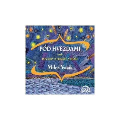 Vacík Miloš - Pod hvězdami aneb povídky z pouště a moře / 2CD [2 CD]