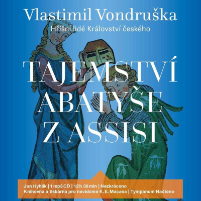 Vondruška Vlastimil: Tajemství abatyše z Assisi (Hříšní lidé Království českého)