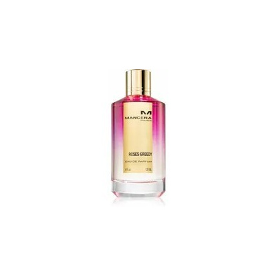 Mancera Roses Greedy Unisex Eau de Parfum 120 ml