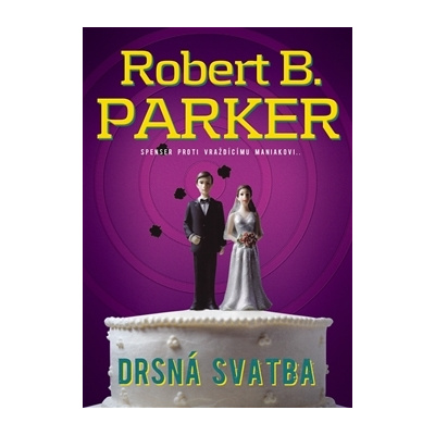 Drsná svatba - Parker B. Robert