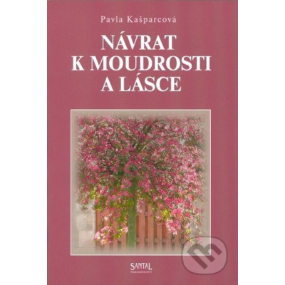 Návrat k moudrosti a lásce - Pavla Kašparcová