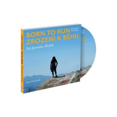 Born to Run Zrozeni k běhu - Jaroslav Dušek; Alice Claytonová; Christopher McDougall