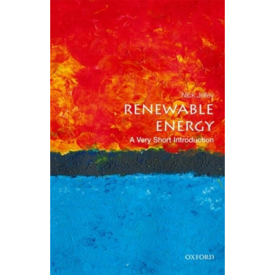 Renewable Energy: A Very Short Introduction - Jelley, Nick (Department of Physics and Lincoln College, University of Oxford)