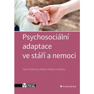 Psychosociální adaptace ve stáří a nemoci - kolektiv autorů,Radek Ptáček