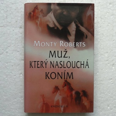 Roberts Monty - Muž který naslouchá koním