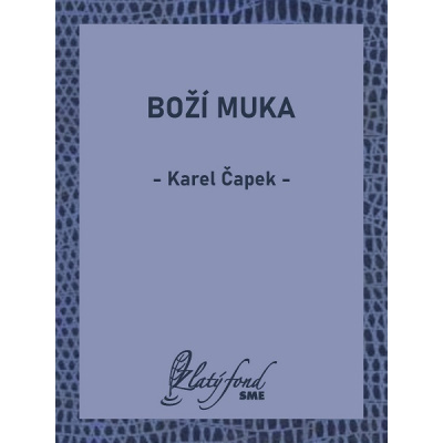 Boží muka - Karel Čapek