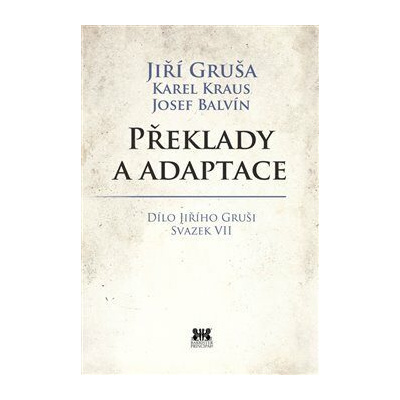 Překlady a adaptace - Jiří Gruša, Karel Kraus, Josef Balvín