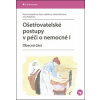 Vytejčková, Renata; Sedlářová, Petra; Wirthová, Vlasta - Ošetřovatelské postupy v péči o nemocné I