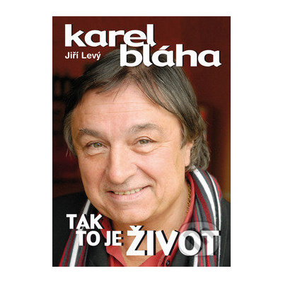 Karel Bláha: Tak to je život - Jiří Levý