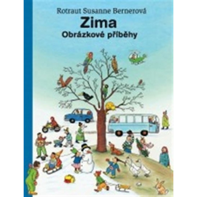 Zima - Obrázkové příběhy - Rotraut Susanne Berner