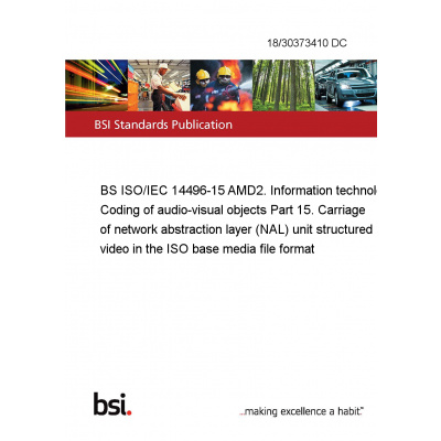 18/30373410 DC BS ISO/IEC 14496-15 AMD2. Information technology. Coding of audio-visual objects Part 15. Carriage of network abstraction layer (NAL) unit structured video in the ISO base media file fo