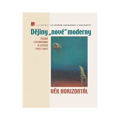 Dějiny nové moderny 3 - Věk horizontál - Vladimír Papoušek