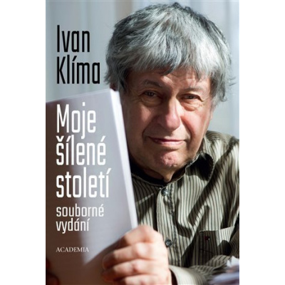 Moje šílené století (souborné vydání) - Ivan Klíma