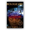 Lipton Bruce H.: Biologie víry
