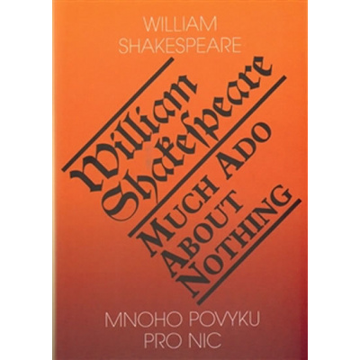Mnoho povyku pro nic / Much Ado About Nothing - Shakespeare William - 15,5x21,6