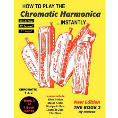 How To Play The Chromatic Harmonica Instantly: The Book 2