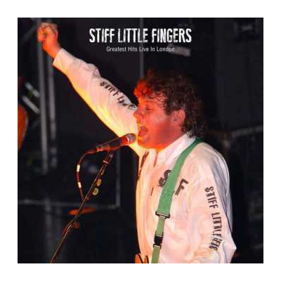 LP Stiff Little Fingers: Greatest Hits Live In London