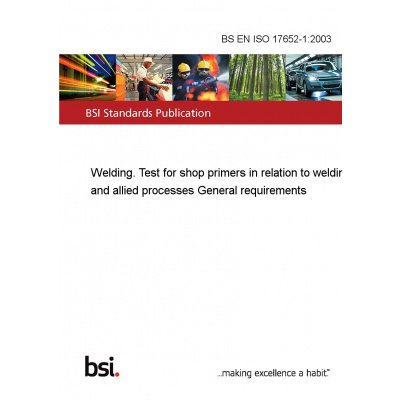 BS EN ISO 17652-1:2003 Welding. Test for shop primers in relation to welding and allied processes General requirements Anglicky PDF