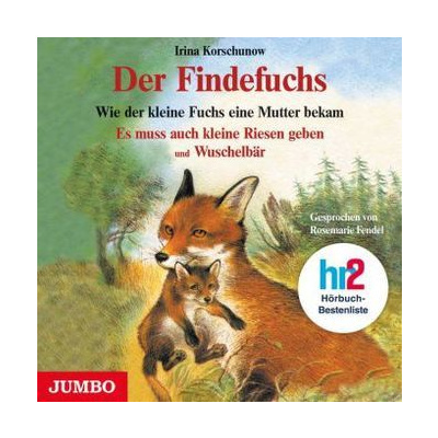 Der Findefuchs und Wie der kleine Fuchs eine Mutter bekam, 1 Audio-CD - Korschunow, Irina