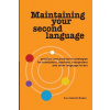 Maintaining Your Second Language: practical and productive strategies for translators, teachers, interpreters and other language lovers (Lindemuth Bodeux Eve)(Paperback)