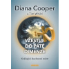 Vzestup do páté dimenze - Kráčející duchovní mistr - Diana Cooper, Tim Whild