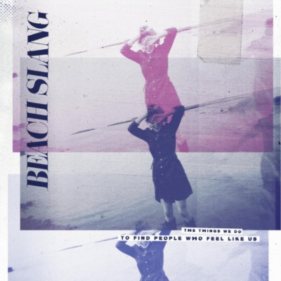 The Things We Do to Find People Who Feel Like Us (Beach Slang) (CD / Album)