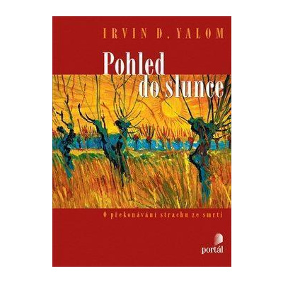 Pohled do slunce - O překonání strachu ze smrti - Irvin D. Yalom