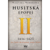 Husitská epopej II. 1416-1425 - Za časů hejtmana Jana Žižky - Vondruška Vlastimil