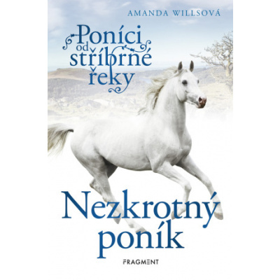 Poníci od stříbrné řeky – Nezkrotný poník - Amanda Willsová - e-kniha