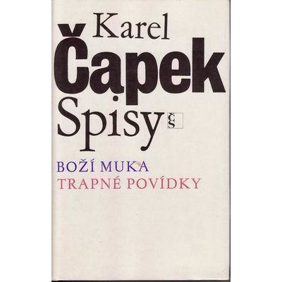 Spisy, Boží muka, Trapné povídky / Karel Čapek, 1981 (Antikvariát)