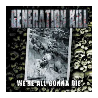 CD Generation Kill: We're All Gonna Die