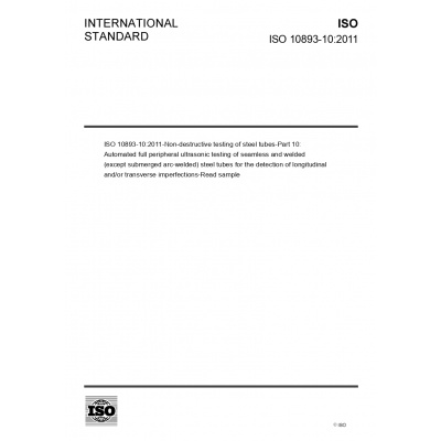 ISO 10893-10:2011-Non-destructive testing of steel tubes-Part 10: Automated full peripheral ultrasonic testing of seamless and welded (except submerged arc-welded) steel tubes for the detection of lon