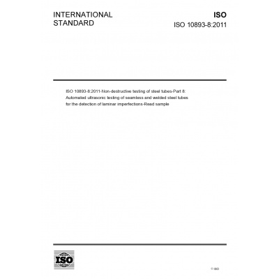 ISO 10893-8:2011-Non-destructive testing of steel tubes-Part 8: Automated ultrasonic testing of seamless and welded steel tubes for the detection of laminar imperfections-Read sample