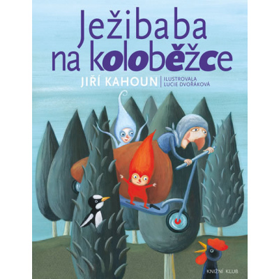 Pohádka Ježibaba na koloběžce - Jiří Kahoun