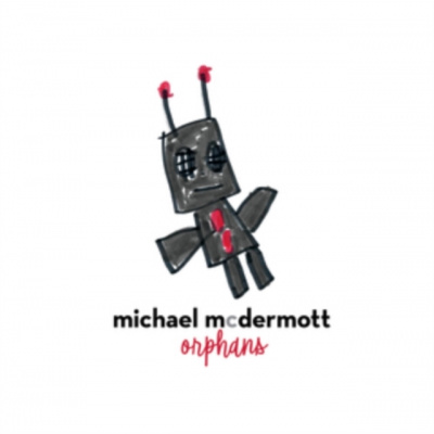 CONTINENTAL SONG CITY MICHAEL MCDERMOTT - Orphans (CD)
