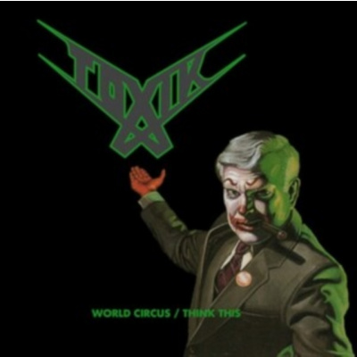 TOXIK - WORLD CIRCUS/THINK THIS (2 CD)