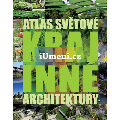 Atlas světové krajinné architektury | kolektiv autorů