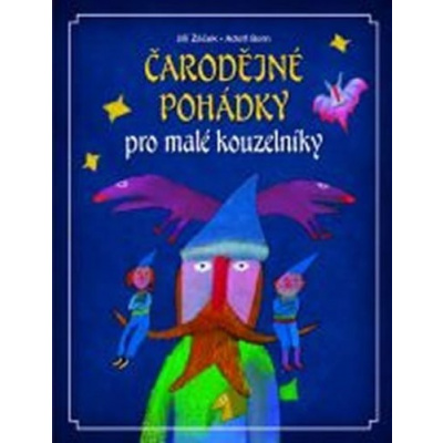 Čarodějné pohádky pro malé kouzelníky (Žáček Jiří)