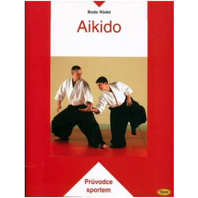 Aikido Průvodce sportem - Rödel Bodo