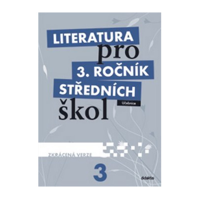 Literatura pro 3. ročník středních škol. Učebnice - Zkrácená verze - L. Andree, M. Fránek