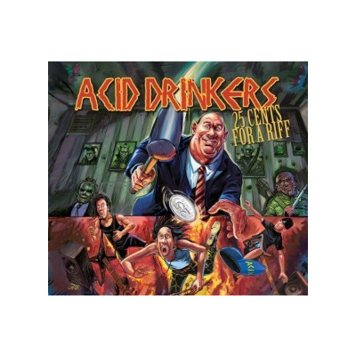 ACID DRINKERS - 25 cents for a riff