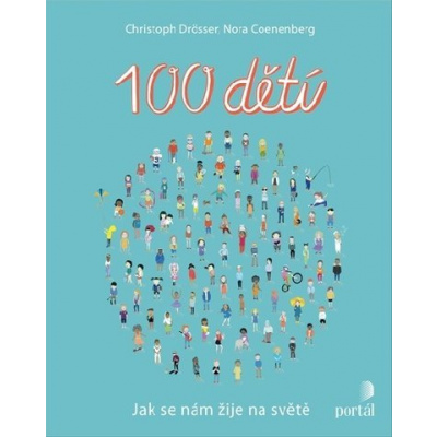 100 dětí - Jak se nám žije na světě - Christoph Drösser; Nora Coenenberg