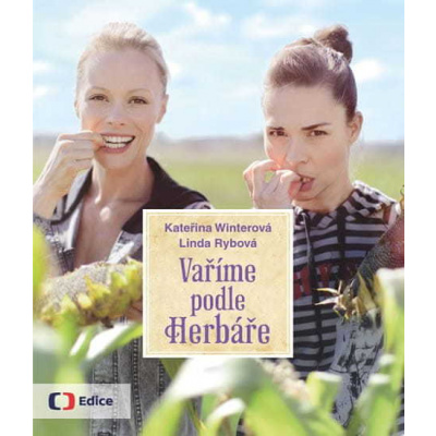 Winterová Kateřina, Rybová Linda,: Vaříme podle Herbáře - 200 receptů a rad pro zdraví a inspiraci