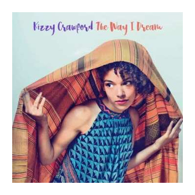 CD Kizzy Crawford: The Way I Dream